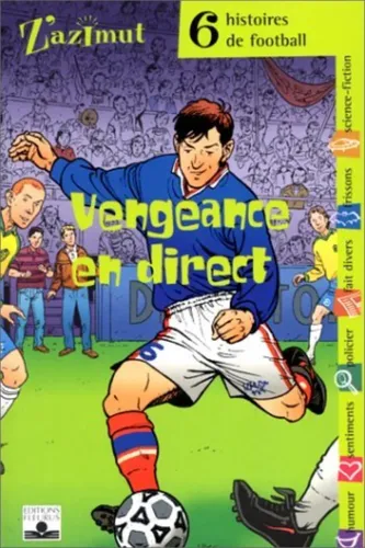 FOOTBALL VENGEANCE EN DIRECT: Six histoires de football - FLEURUS - Modalova