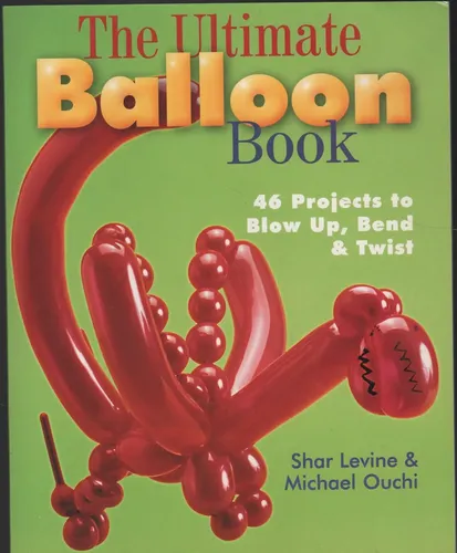 Ultimate Balloon Book: 46 Projekte, Taschenbuch, , Englisch - STERLING - Modalova