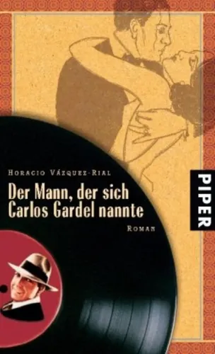 Carlos Gardel Roman - Verlag, Historienroman, Tango - PIPER - Modalova