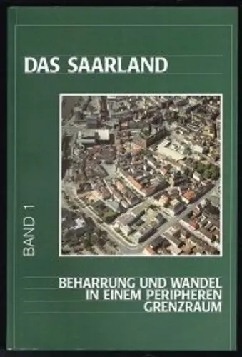Das Saarland Wandel & Beharrung, Brücher, Taschenbuch, Grün - SAARBRÜCKER GEOGRAPHISCHE ARBEITEN - Modalova