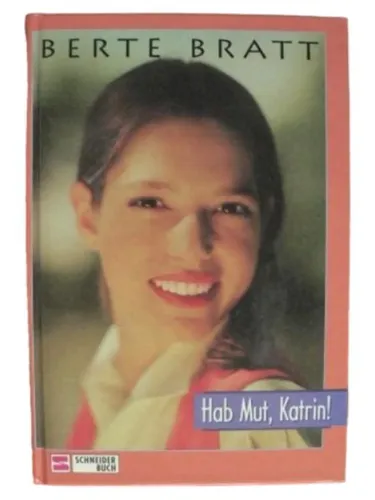 Hab Mut, Katrin! Hardcover von Berte Bratt - SCHNEIDER BUCH - Modalova