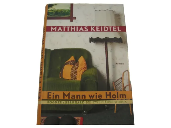 Ein Mann wie Holm - Matthias Keidtel, Roman, Hardcover, Mehrfarbig - ROGNER & BERNHARD - Modalova