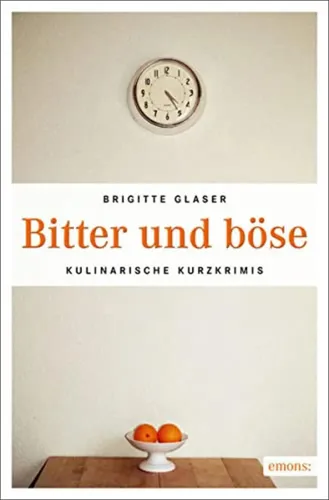 Bitter und böse - Kulinarische Kurzkrimis, Brigitte Glaser, Taschenbuch - EMONS - Modalova