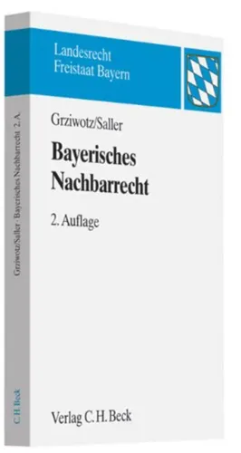 Bayerisches Nachbarrecht - Grziwotz/Saller, Taschenbuch, Weiß - C. H. BECK - Modalova