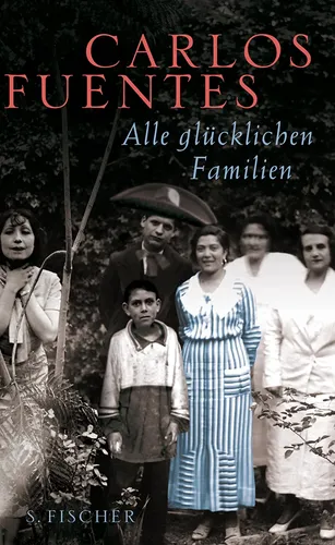 Carlos Fuentes - Alle glücklichen Familien, Hardcover, S. Fischer - S. FISCHER VERLAG - Modalova