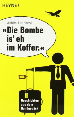 Die Bombe is' eh im Koffer - Achim Lucchesi, Taschenbuch, Gold - HEYNE - Modalova