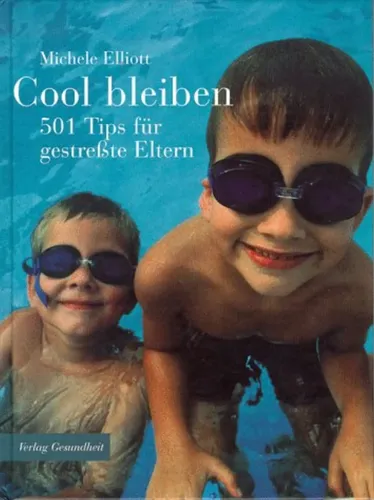 Cool bleiben - 501 Tips für Eltern, Michele Elliott, Hardcover - GESUNDHEIT - Modalova