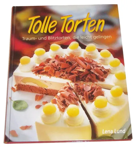 Tolle Torten - Lena Lund, Hardcover, Backbuch, 120 Seiten, bunt - BECHTERMÜNZ UND WELTBILD - Modalova