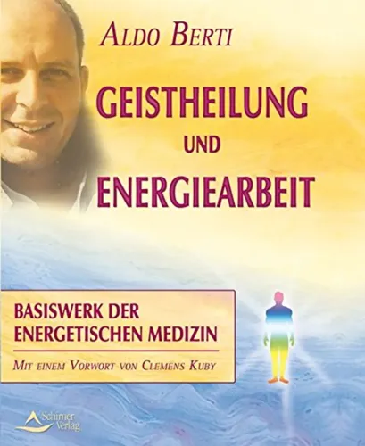 Geistheilung und Energiearbeit - Aldo Berti - Taschenbuch - SCHIRNER - Modalova
