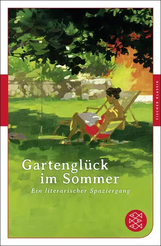 Gartenglück im Sommer - Literarischer Spaziergang - FISCHER KLASSIK - Modalova