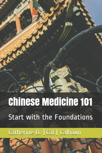 Chinese Medicine 101, Catherine D. Calhoun, Taschenbuch, TCM Basics - INDEPENDENTLY PUBLISHED - Modalova