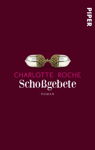 Schoßgebete - Charlotte Roche, Roman, Erotik, Beziehung, Verlag - PIPER - Modalova