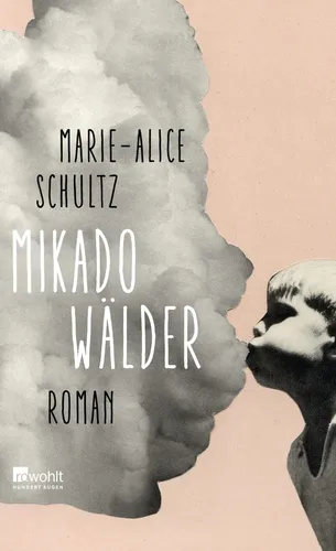 Mikadowälder Roman von Marie-Alice Schultz, Hardcover - ROWOHLT - Modalova
