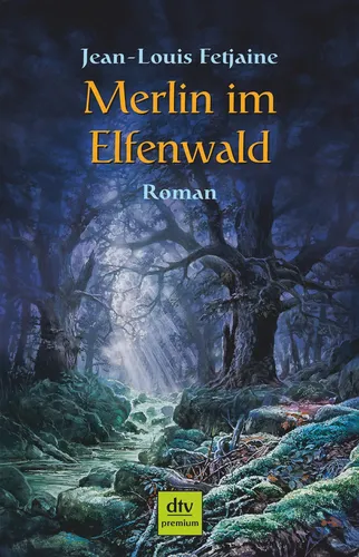 Merlin im Elfenwald - Jean-Louis Fetjaine Taschenbuch 2. Auflage - DTV PREMIUM - Modalova