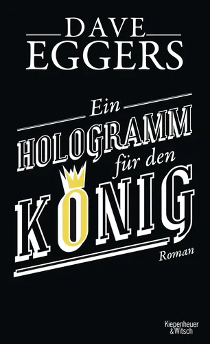 Ein Hologramm für den König - Roman von Dave Eggers - Stuffle - Modalova