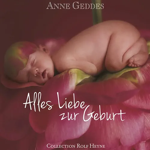 Buch 'Alles Liebe zur Geburt' - Geschenk zur Geburt - ANNE GEDDES - Modalova