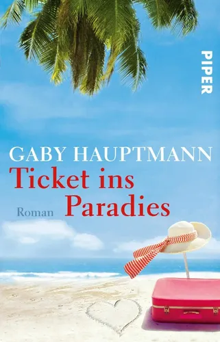 Ticket ins Paradies - Gaby Hauptmann, Roman, Liebe, Taschenbuch - PIPER - Modalova