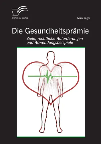 Die Gesundheitsprämie - Maik Jäger, Taschenbuch - DIPLOMICA VERLAG - Modalova