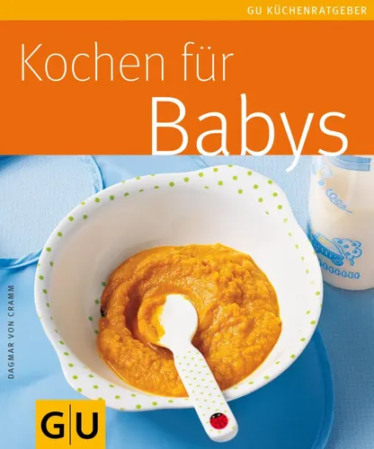 Kochen für Babys - Ratgeber - Ernährungstipps & Rezepte - Dagmar von Cramm - GU - Modalova