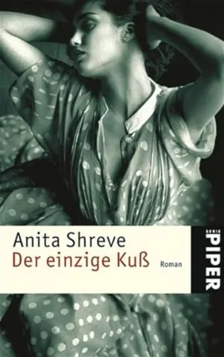 Anita Shreve - Der einzige Kuß, Liebesroman, , Drama - PIPER - Modalova