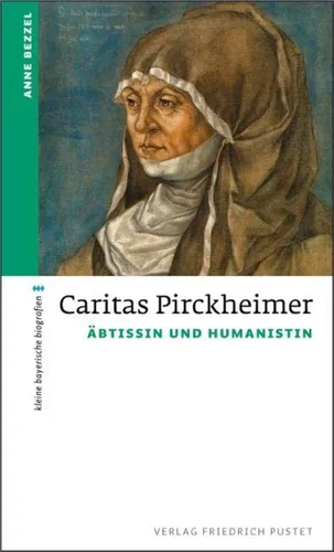 Caritas Pirckheimer Äbtissin Humanistin Anne Bezzel Buch Weiß Taschenbuch - PUSTET, FRIEDRICH GMBH - Modalova