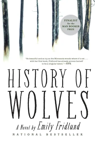 History of Wolves: A Novel - Emily Fridlund - Man Booker Prize Finalist - GROVE PRESS - Modalova