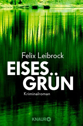 Eisesgrün Kriminalroman Felix Leibrock Grün Taschenbuch - KNAUR - Modalova