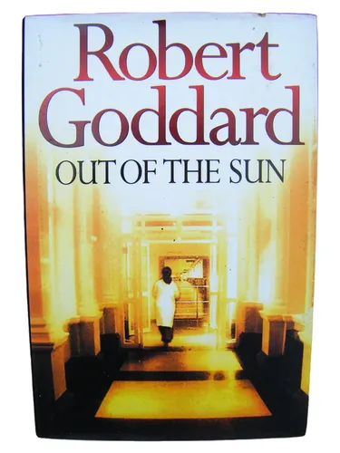 Robert Goddard - Out Of The Sun, Hardcover, Erstausgabe - BANTAM PRESS - Modalova