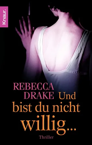 Buch 'Und bist du nicht willig...' Thriller Schwarz Rebecca Drake - KNAUR - Modalova