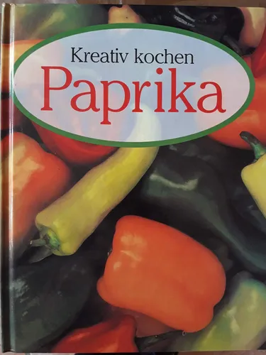 Kreativ kochen Paprika - Robert Berkeley, Hardcover Buch - Stuffle - Modalova
