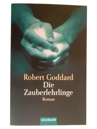 Die Zauberlehrlinge - Robert Goddard, Spannender Roman - GOLDMANN - Modalova