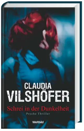 Claudia Vilshöfer - Schrei in der Dunkelheit, Hardcover, Thriller - WELTBILD - Modalova