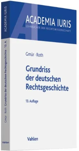 Grundriss dt. Rechtsgeschichte 13. Auflage - Rechtswissenschaft Buch Blau - ACADEMIA IURIS - Modalova