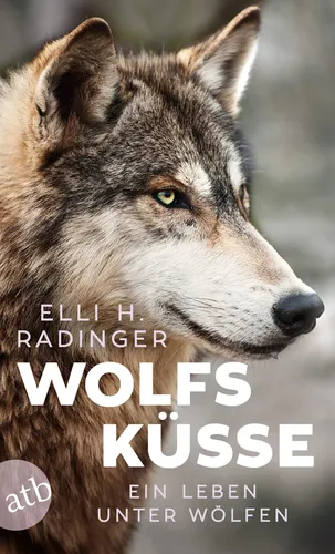 Wolfsküsse: Ein Leben unter Wölfen - Elli H. Radinger, Taschenbuch - Stuffle - Modalova