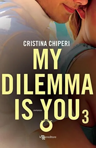 My Dilemma is You 3 - Cristina Chiperi - Roman Buch - LEGGEREDITORE - Modalova