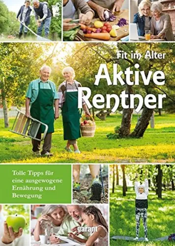 Aktive Rentner - Fit im Alter, Ernährung & Bewegung, garant Verlag - GARANT VERLAG GMBH - Modalova