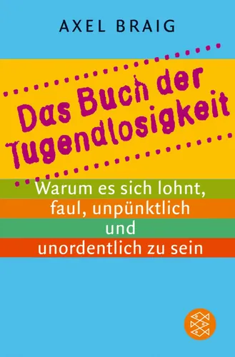 Axel Braig - Tugendlosigkeit, Taschenbuch, Ratgeber, Mehrfarbig - FISCHER RATGEBER - Modalova
