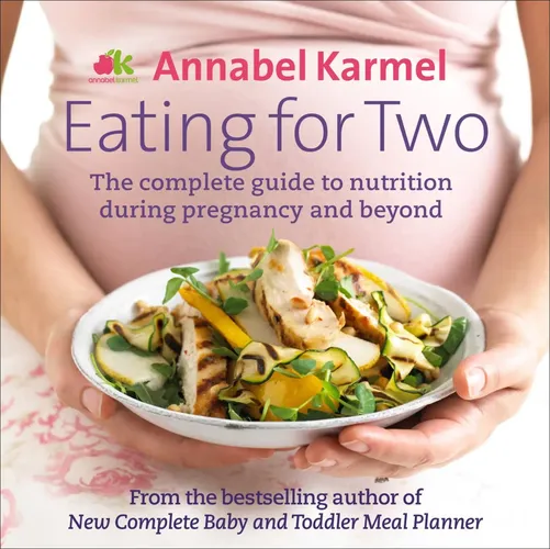 Eating for Two: Nutrition Pregnancy Guide - Annabel Karmel Hardcover - EBURY PRESS - Modalova