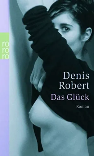 Das Glück - Denis Robert, Taschenbuch, Sky/Pale blue, Roman - ROWOHLT TASCHENBUCH - Modalova