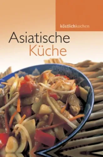 Asiatische Küche - Naumann & Goebel, Hardcover, Kochbuch - NAUMANN & GOEBEL VERLAGSGESELLSCHAFT MBH - Modalova