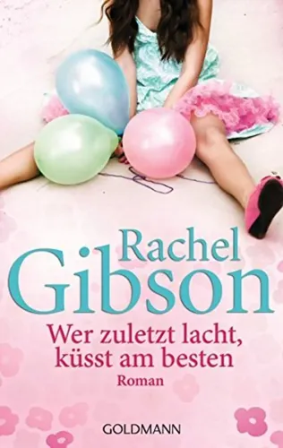 Rachel Gibson Roman 'Wer zuletzt lacht, küsst am besten' Damen Buch - GOLDMANN - Modalova