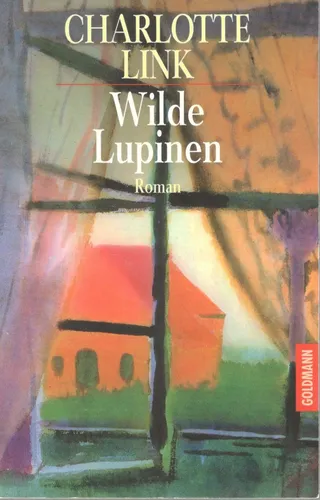 Wilde Lupinen - Charlotte Link, Taschenbuch, Roman - GOLDMANN VERLAG - Modalova