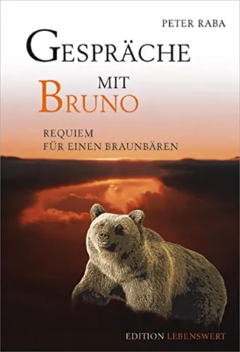 Peter Raba - Gespräche mit Bruno, Hardcover, Requiem Braunbär - EDITION LEBENSWERT - Modalova