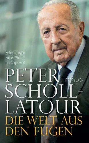 Peter Scholl-Latour - Die Welt aus den Fugen, Hardcover, 6. Ed - PROPYLÄEN - Modalova