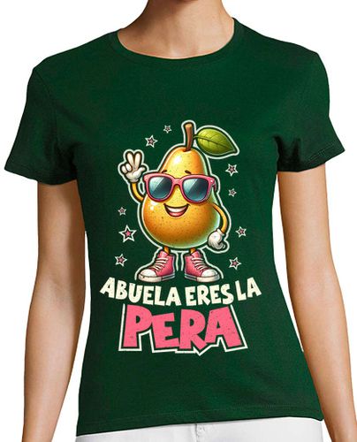 Camiseta mujer Abuela Eres La Pera Regalo Del Día De La Madre - latostadora.com - Modalova