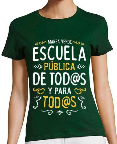 Camiseta Mujer Manga Corta Escuela Pública De Todos Y Para Todos Marea Verde Profesoras laTostadora - latostadora.com - Modalova