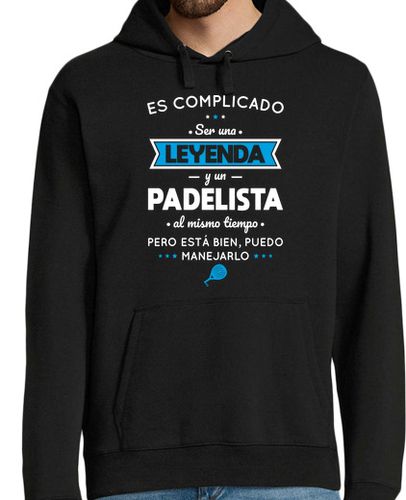 Sudadera Con Capucha Para Hombre Complicado ser leyenda y un padelista laTostadora - latostadora.com - Modalova