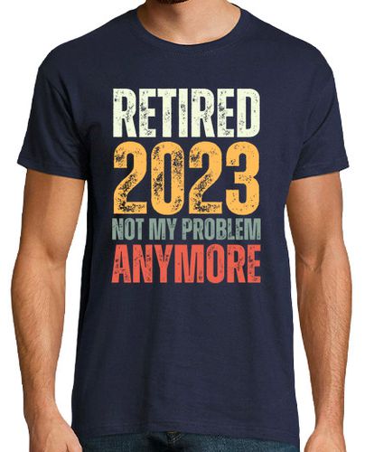 Camiseta jubilado 2023 no es mi problema - latostadora.com - Modalova