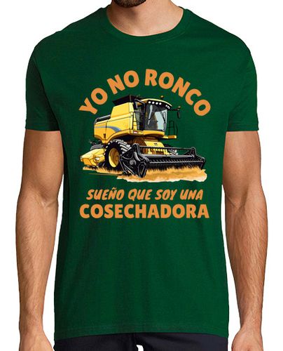 Camiseta Yo No Ronco Soy Una Cosechadora Agricultor Graciosa - latostadora.com - Modalova