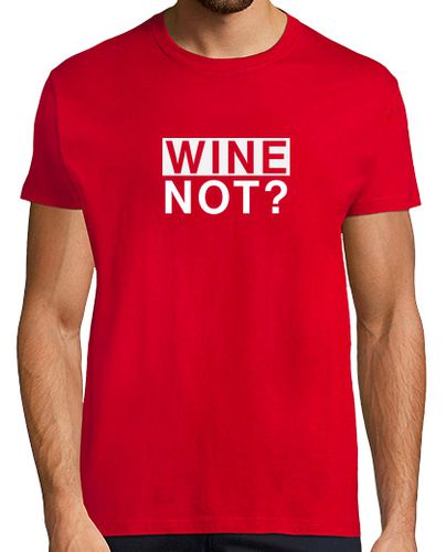 Camiseta Wine Not - Amantes del vino - latostadora.com - Modalova